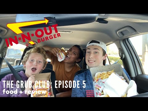 THE GRUB CLUB - EPISODE 5 | FOOD + REVIEW | IN N OUT