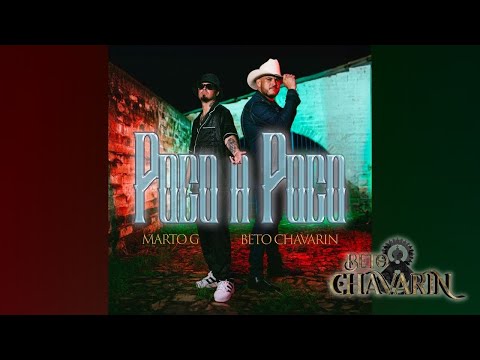 Beto Chavarin Ft Marto G - Poco a Poco - VIDEO OFICIAL