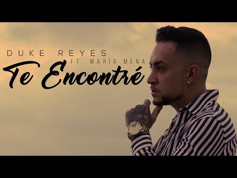 Duke Reyes Ft. Maria mena - Te Encontré (Videoclip Oficial)