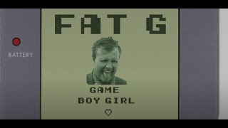 Fat G - GameBoyGirl (Music Video)