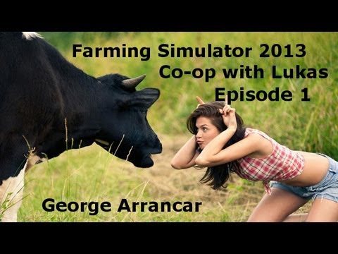 Let's Play Farming Simulator 2013 Co-op with Lukas Episode 1
