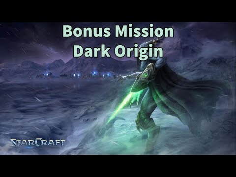StarCraft: Remastered (SCR) - Bonus Mission Dark Origin [Episode VI: Zerg]