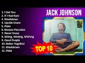 J A C K J O H N S O N 2023 MIX Top 10 Best Songs Greatest Hits Full Album