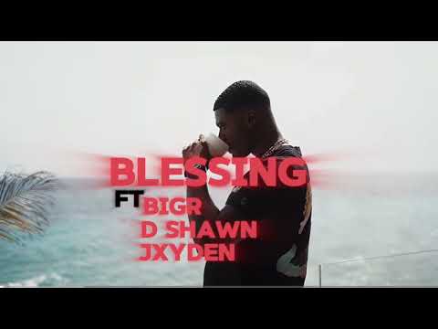 Blessing~d shawn ft.bigr jxyden(unrealesed)