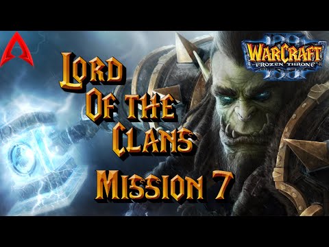 Warcraft 3 Custom Campaign || Lord of the Clans v3.1 Mission 7