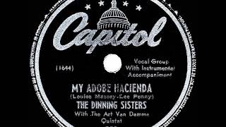 1947 Dinning Sisters - My Adobe Hacienda (with the Art Van Damme Quintet)