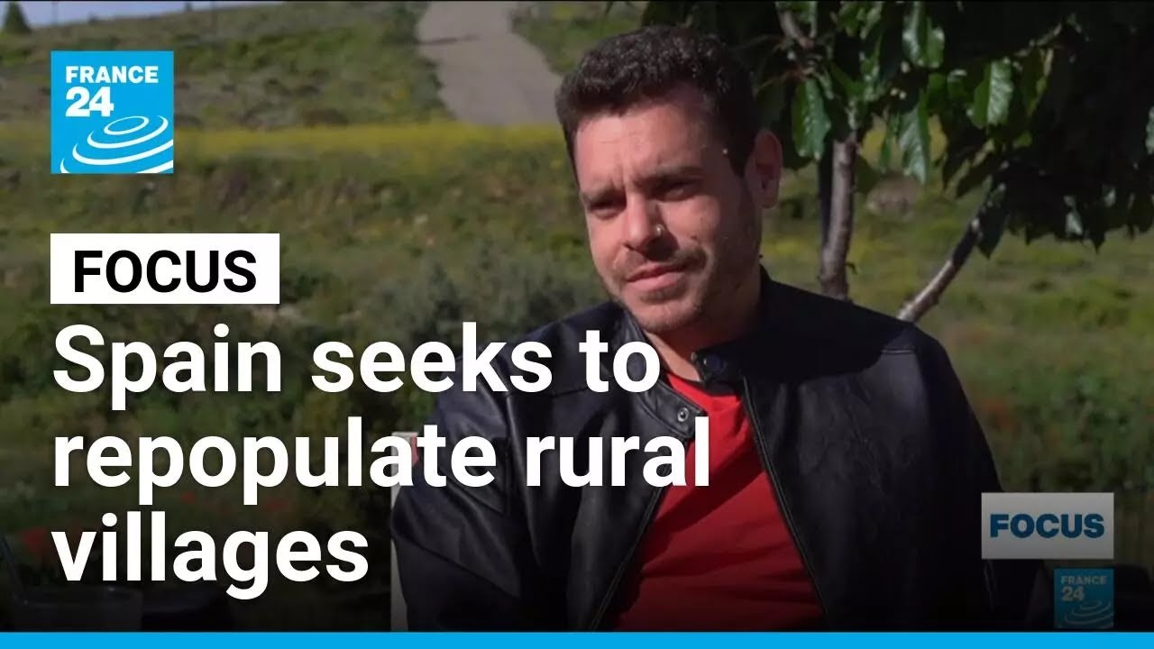 Reversing the tide of urbanisation: Spain seeks to repopulate rural villages • FRANCE 24 English