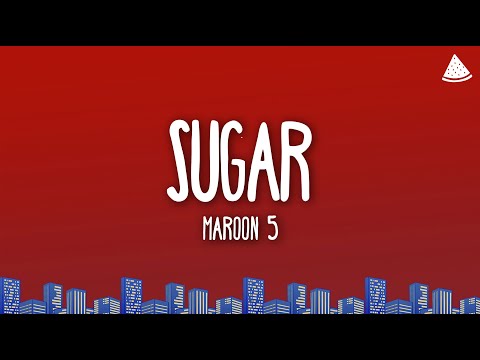 Maroon 5 - Sugar (Lyrics)