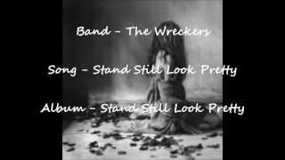 The Wreckers - Stand Still Look Pretty Lyrics