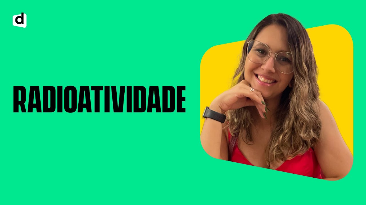 ☢ RADIOATIVIDADE | REVISÃO PARA O ENEM 2022