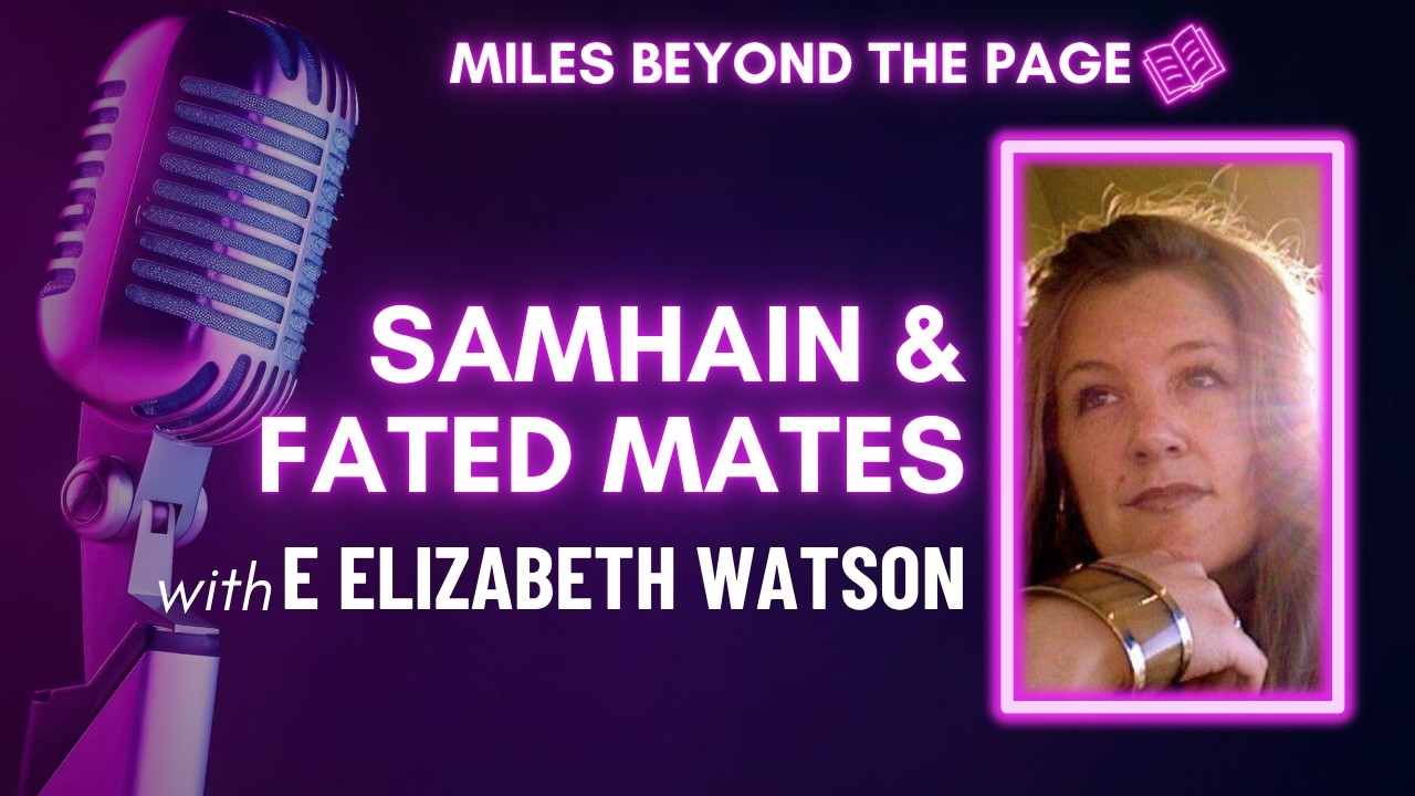Episode #98 E. Elizabeth Watson – Outlaw Ever After, Samhain, & Fated Mates & Scottish Romance