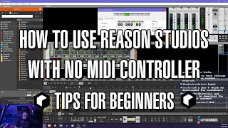 How To Use Reason Studios With No Midi Controller - Tips For Beginners