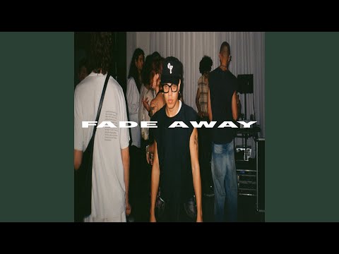 FADE AWAY