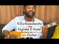 Killorbeezbeatz Ngilele E Hotel On Guitar