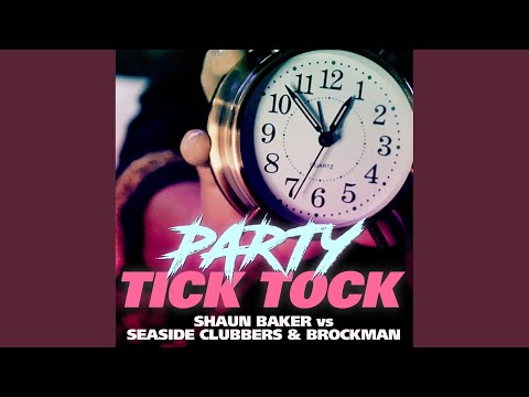 Party Tick Tock (Original Video Edit)