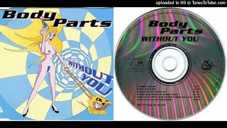 Body Parts – Without You - Maxi-Single - 1996