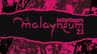 Butterfingers Malayneum 23 - Mating Season &amp; Pretty Rain