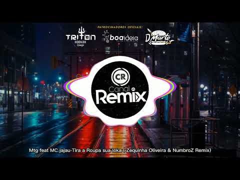 Mtg feat MC jajau -Tira a Roupa sua loka (Zequinha Oliveira & NumbroZ Remix)