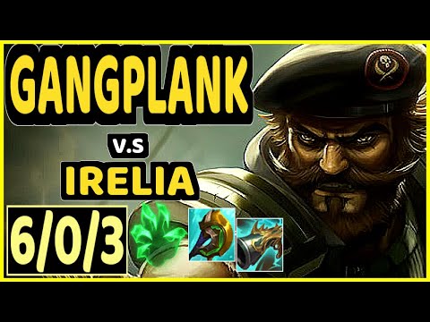 GANGPLANK vs IRELIA - 6/0/3 KDA TOP GAMEPLAY - EUW Ranked GRANDMASTER