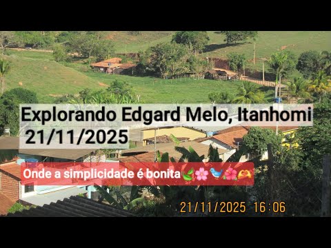 Explorando Edgard Melo, Itanhomi — 21/11/2025