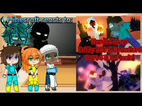 LazyDemon_79 - Minecraft reacts to "Herobrine vs Entity 303 & Dreadlord Part 4 & 5(Finale)" [Requested]
