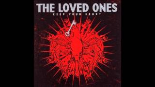 The Loved Ones - Living (Will Get You Dead)