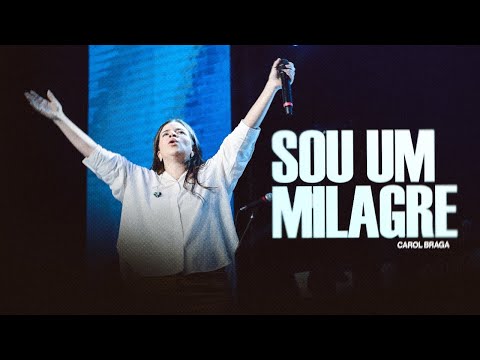 Carol Braga | Sou Um Milagre - Ao Vivo