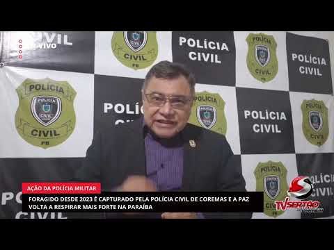 Polícia Civil captura assaltante condenado que estava foragido em Coremas