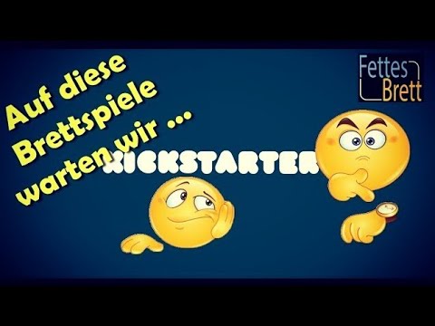 Kickstarter - Auf diese Brettspiele warten wir ...