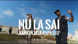 Nu La Sai - Rankin Lele & Papa Leu
