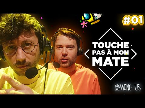 Quel duo ! TOUCHE PAS À MON MATE #01 - Among Us IRL avec les potes 27/01/2023