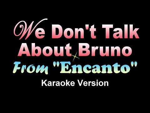 WE DON'T TALK ABOUT BRUNO - [From "Encanto"] (KARAOKE VERSION)