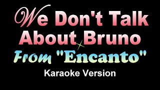 WE DON&#39;T TALK ABOUT BRUNO - [From &quot;Encanto&quot;] (KARAOKE VERSION)