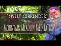 "Sweet Surrender" from MOUNTAIN MEADOW MEDITATION by Dean Evenson