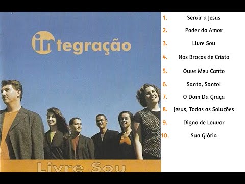 Revivendo Clássicos: CD Completo Livre Sou | Grupo Integração - (10 Faixas)