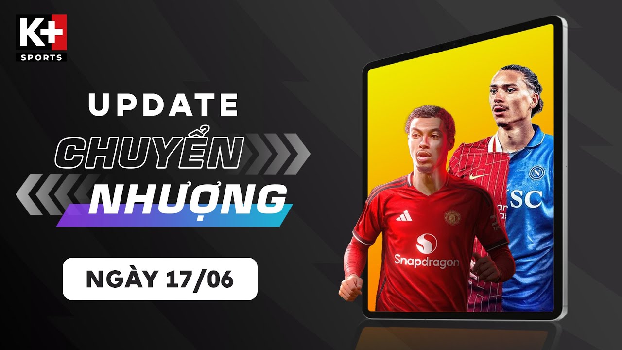 ĐIỂM TIN CHUYỂN NHƯỢNG (17/06) | MU TIẾP CẬN EKITIKE, NAPOLI GIẢI CỨU NUNEZ - SANCHO