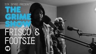 Grime Show: Frisco &amp; Footsie