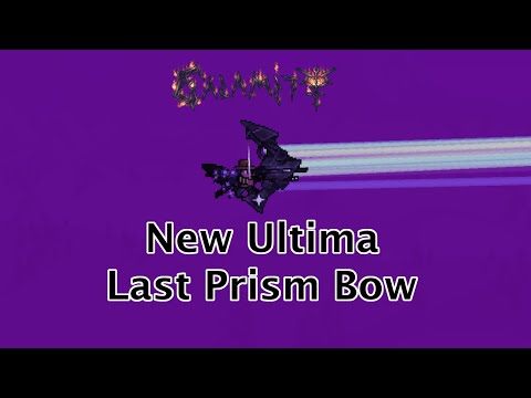 NEW Ultima Last Prism Bow Guide+Showcase |Calamity Rust and Dust 1.4.5 Update