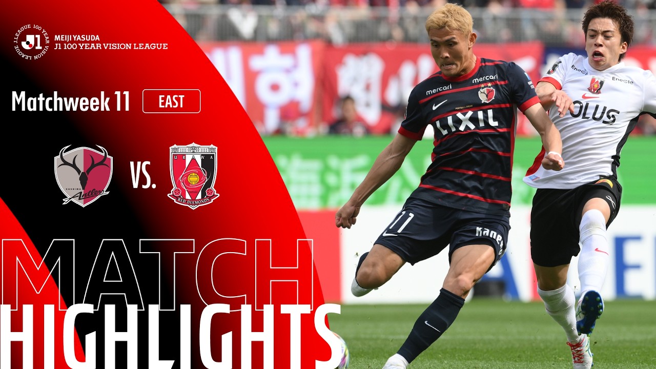 Kashima Antlers vs Urawa Red Diamonds Highlights