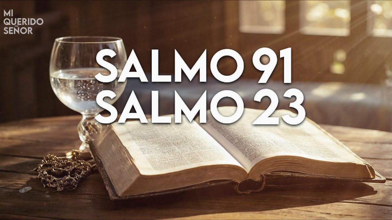 Salmo 23 Y Salmo 91: ¡¡Las dos oraciones más poderosas de la Biblia!!