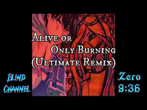 Blind Channel - Alive or Only Burning (Ultimate Remix)