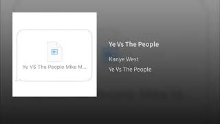 Kanye West - Ye vs the People OFFICIAL FEAT. TI