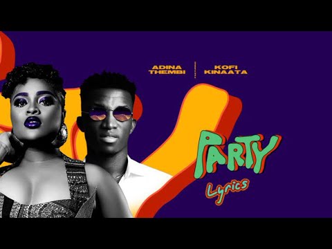 Adina Thembi - Party ft. Kofi Kinaata (Official Lyric Video)
