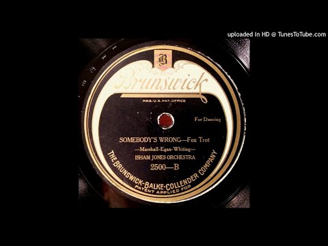 Isham Jones And His Orchestra "Somebody's Wrong" (1923) - Brunswick 2500.