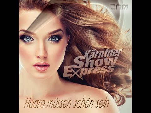 Kärntner Show Express - Haare müssen schön sein (Radio Party Mix)