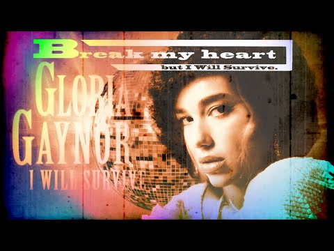 DUA LIPA (1978) = GLORIA GAYNOR