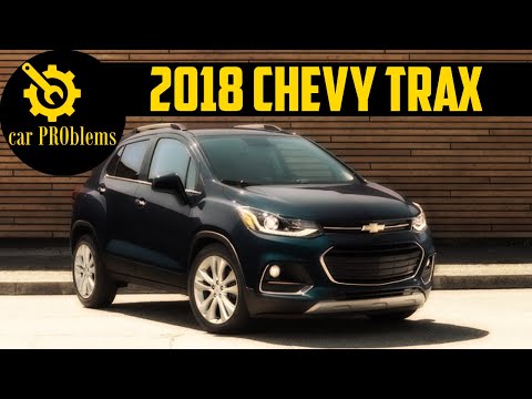 2018 Chevrolet Trax Problems and Recalls. Should you buy it?