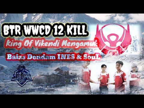 BTR RA WWCD 12 KILL | KING OF VIKENDI BALAS DENDAM Team INES & SouL | Scrim SEA & SA Match 4 | 2020