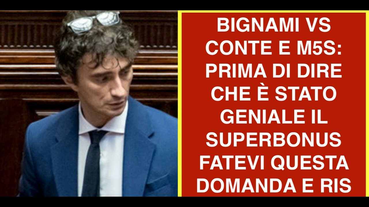 BIGNAMI VS CONTE E M5S: PRIMA DI DIRE CHE È STATO GENIALE IL SUPERBONUS FATEVI QUESTA DOMANDA E RIS