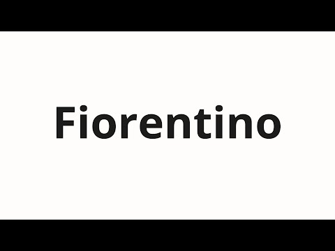 How to pronounce Fiorentino